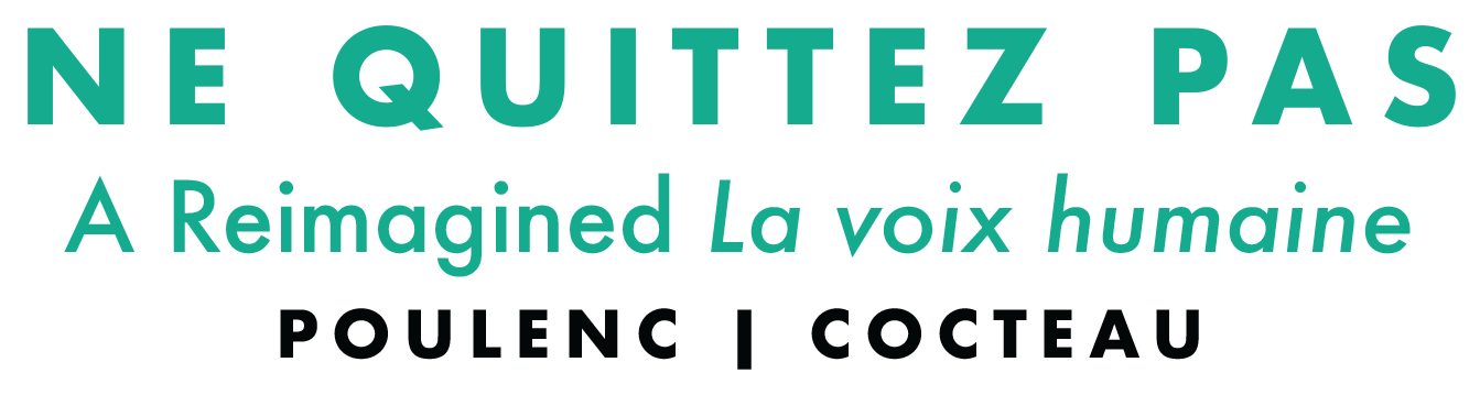 Ne Quittez Pas: A Reimagined La voix humaine